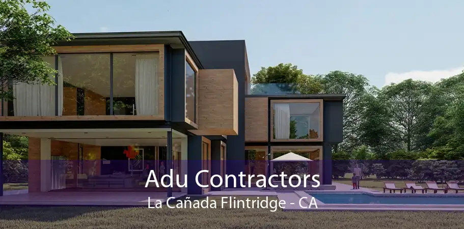 Adu Contractors La Cañada Flintridge - CA